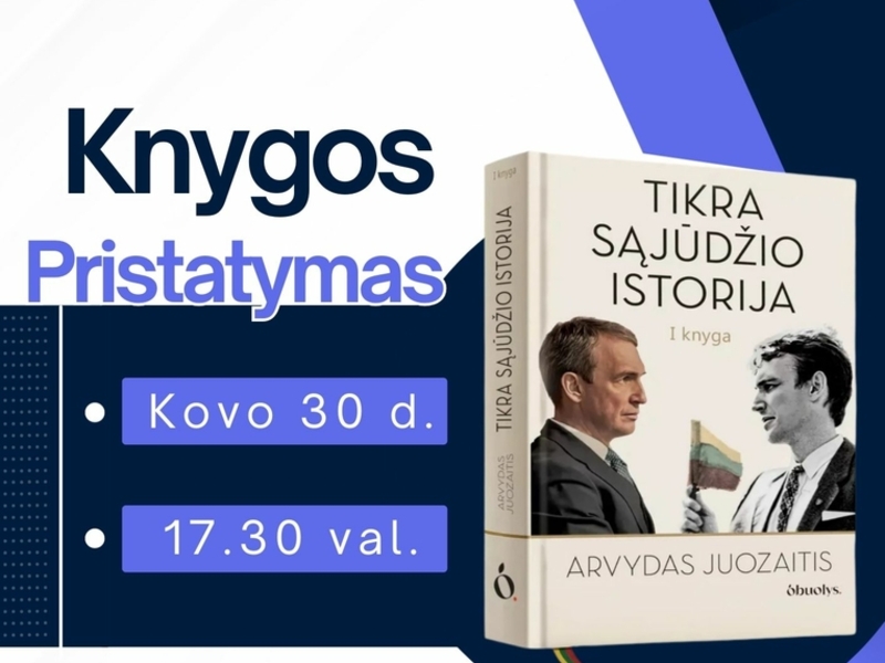 Arvydo Juozaičio knygos „Tikra Sąjūdžio istorija“ pristatymas