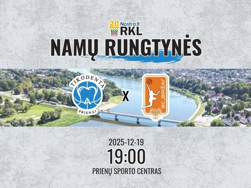 RKL krepšinio varžybos: Prienų „Tikodenta“ – Biržų KK „Biržai“