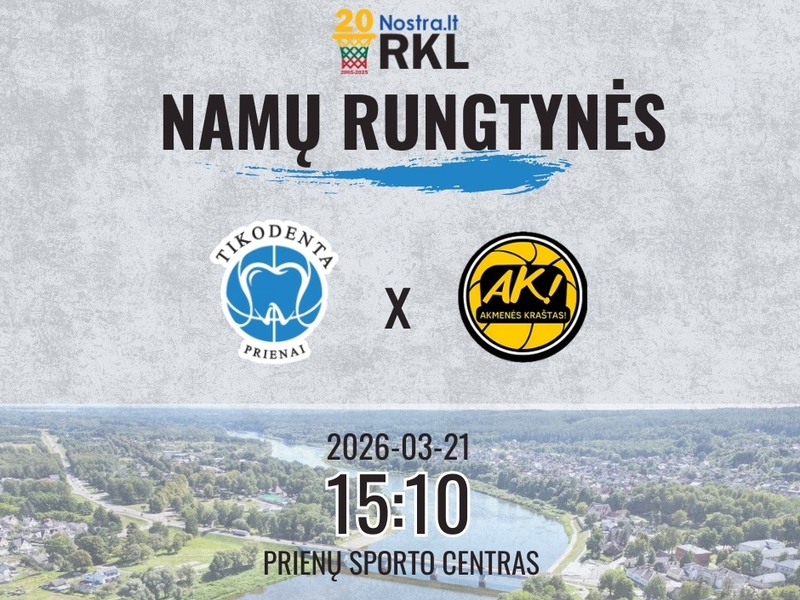 RKL krepšinio varžybos: Prienų „Tikodenta“ – „Akmenės r. sporto centras“