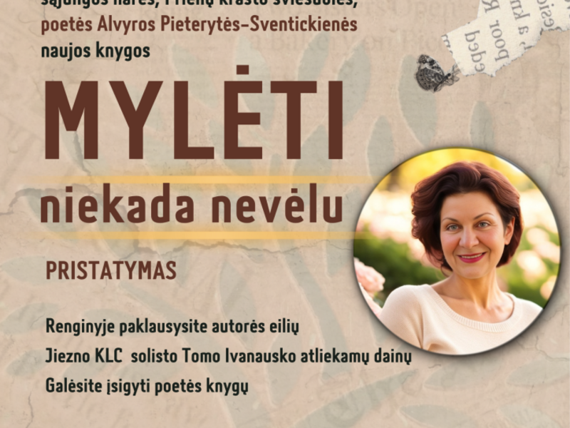 Presentation of the new book "It's Never Too Late to Love" by poet Alvyra Pietrytė-Sventickienė