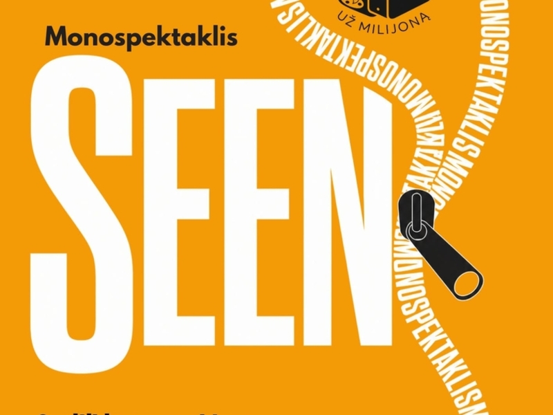 Monospektaklis „SEEN“