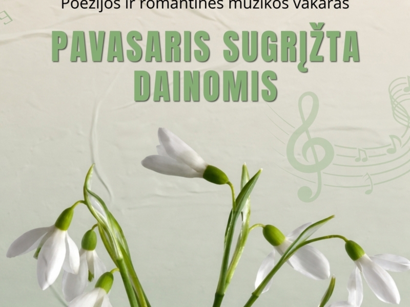Poezijos ir romantinės muzikos vakaras „Pavasaris sugrįžta dainomis“