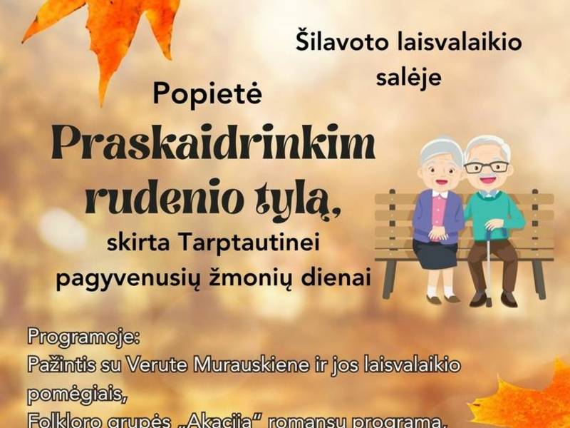 Popietė „Praskaidrinkim rudenio tylą“, skirta Tarptautinei pagyvenusių žmonių dienai