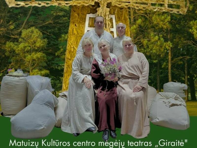 Matuizai Cultural Center Amateur Theater "Giraitė" performance (comedy) "Three Dzūk Beauties"