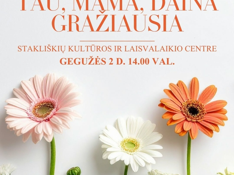 Koncertas „Tau, Mama, daina gražiausia“, skirtas Motinos dienai