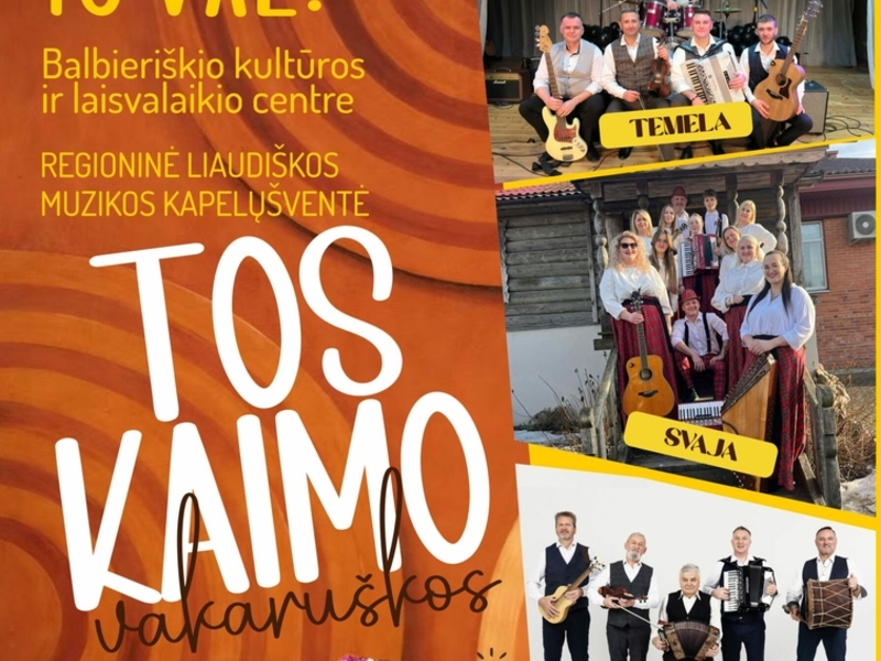 Regioninė liaudiškos muzikos kapelų šventė „Tos kaimo vakaruškos“